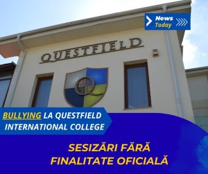 Bullying la Questfield International College, sesizări fără finalitate oficială